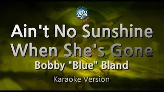 Bobby "Blue" Bland-Ain't No Sunshine When She's Gone (Karaoke Version)