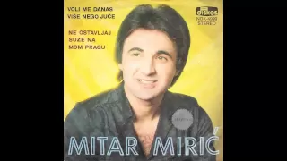 Mitar Miric - Voli me danas vise nego juce - (Audio 1980) HD