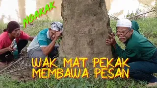 WAK MAT PEKAK MEMBAWA PESAN #Komedi_Ngakak #Atoklabu