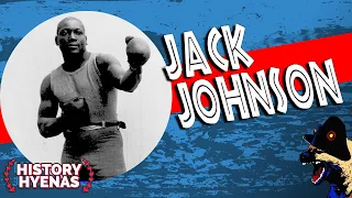 Jack Johnson Was WILD!  | ep 56 - History Hyenas