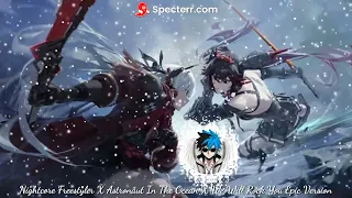 Nightcore Freestyler X Astronaut In The Ocean X We Will Rock You Epic Version