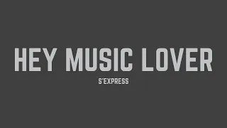 S'Express - Hey Music Lover (Lyrics)