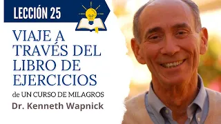 Lección 25 📚 Viaje a Través de Un Curso De Milagros | Kenneth Wapnick | 🎧Voz Humana (Audiolibro)