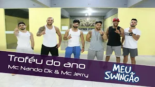 troféu do ano - Mc Nando Dk & Mc Jerry Smith - Coreografia - Meu Swingão.