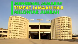 JAMARAT TEMPAT JAMAAH HAJI MELONTAR JUMRAH KERIKIL DAN INI CARA MELONTARNYA