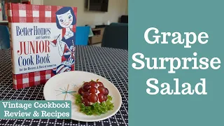 GRAPE SURPRISE SALAD! Vintage Cookbook Review and Recipes