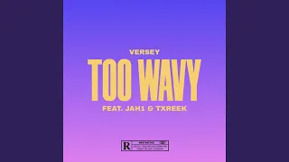 Too Wavy (feat. Jah1 & Txreek)