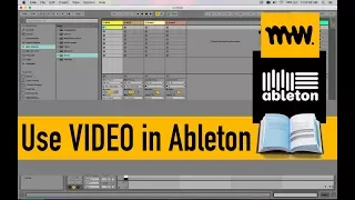 Using Video in Ableton // Ableton Live Manual // #34