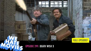 We Hate Movies - Death Wish 3 (1985) COMEDY PODCAST MOVIE REVIEW