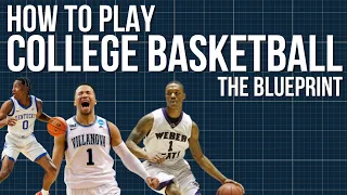 How to Play College Basketball (The Blueprint)