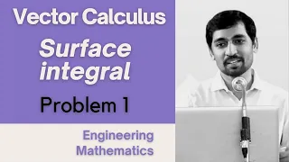 Surface integral  Problem 1 Vector Calculus Engineering Mathematics