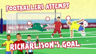 🏆Footballers Attempt Richarlison's Goal vs Serbia🏆 (World Cup 22 Goals Highlights)