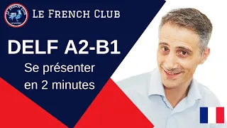 DELF A2-B1 : se présenter en français en 2 minutes ⏱️