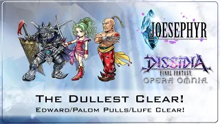 The Dullest Clear! Palom/Edward Pulls/Lufenia Clear! Dissidia Final Fantasy: Opera Omnia Covered!