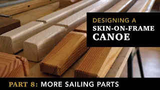 Building a skin-on-frame Canoe, Part 8:  More sailing parts and design ramblings...