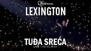 Lexington - Tudja sreca - LIVE - (08.03.2020 Stark Arena)