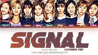 Twice-“Signal Japanese versión-Lyrics-[Color coded lyrics Kan/Roma/Eng/가사]