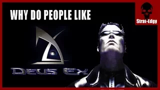 Why Do People Like Deus Ex