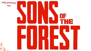 mój pierwszy raz w sons of the forest! #1