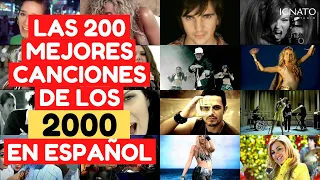 Las 200 Mejores CANCIONES de los 2000 EN ESPAÑOL (2000-2009)