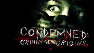 Condemned: Criminal Origins - ПОЛНОЕ ПРОХОЖДЕНИЕ (РУССКАЯ ОЗВУЧКА!!)