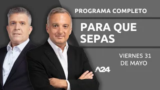 EL RUMBO ECONÓMICO DEL GOBIERNO #ParaQueSepas l PROGRAMA COMPLETO 31/05/2024