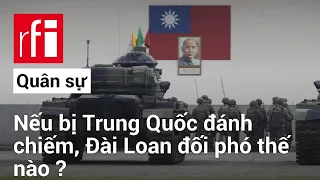 Nếu bị Trung Quốc đánh chiếm, Đài Loan đối phó thế nào ? • RFI Tiếng Việt