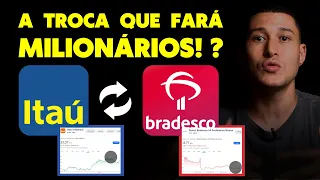 Hora de vender ITUB4 pra Comprar AÇÕES do BRADESCÃO que tá BARATO (BBDC4)?