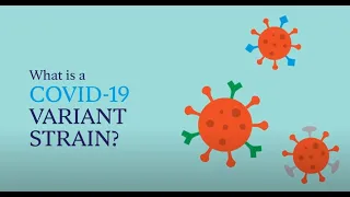 Mayo Clinic Insights: What is a COVID-19 variant strain