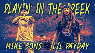 MIKE SONS & LIL PAYDAY  PLAYIN' IN THE CREEK