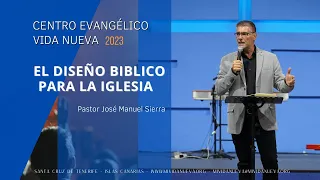 "El diseño bíblico para la iglesia" por el pastor José Manuel Sierra.
