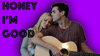 Honey I'm Good - Andy Grammer (The Girl and the Dreamcatcher cover)