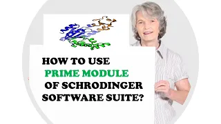 How to use Prime module of Schrodinger software suite? Easy and Best Explantions for Newbies!