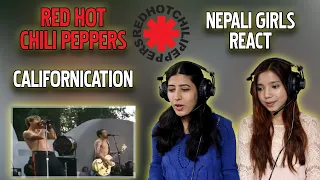 RED HOT CHILI PEPPERS REACTION | CALIFORNICATION REACTION | NEPALI GIRLS REACT