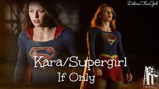 Kara/Supergirl - If Only(COLLAB with alero12productions)