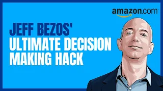 Lead Like Amazon's Jeff Bezos - The ULTIMATE Decision Making Hack
