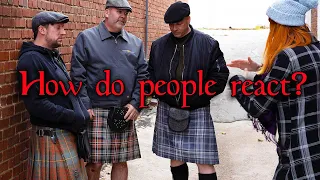 How Do People React When You Wear The Kilt?