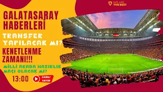 GALATASARAY'DA BAŞKA TRANSFER OLACAK MI? MİLLİ ARADA HAZIRLIK MAÇI YAPILACAK MI?