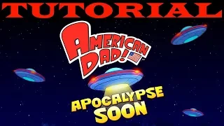 American Dad! Apocalypse Soon Tutorial Guide (Beginner)