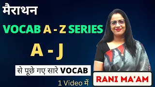 Marathon Of Vocabulary  A - J || Vocab  A - Z Series || Synonyms || English With Rani Ma'am