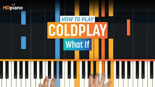 How to Play "What If" by Coldplay | HDpiano (Part 1) Piano Tutorial