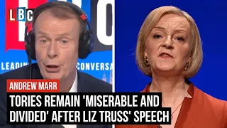 Andrew Marr: Tories remain 'miserable and divided' after Liz Truss' speech | LBC