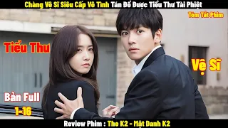 Review Phim The K2 | Full 1-16 | Tóm Tắt Phim Mật Danh K2 | REVIEW PHIM HAY