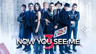 Now You See Me 3: Coming Late 2023 - Early 2024