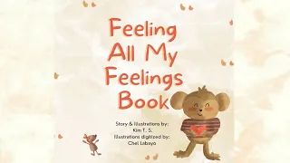 Feeling All My Feelings Book by Kim T. S. | How to Deal With Different Kind of Emotions | Read Aloud