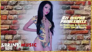 Dj Magnum & Dj Lion feat. Deea Dee & Marco - Azi Dispar Problemele | Single Oficial