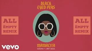 Black Eyed Peas, Ozuna, J. Rey Soul - MAMACITA (All Ëmpty Bootleg)
