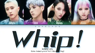 KARD Whip Lyrics 카드 Whip 가사 | Color Coded | Han/Rom/Eng