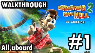 Neighbours from Hell 2: On Vacation - All aboard - Episode 1 - 100% (Walkthrough)