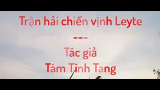 04 - Đệ nhị thế chiến - Mặt trận Thái Bình dương - Trận hải chiến vịnh Leyte Phi Luật Tân